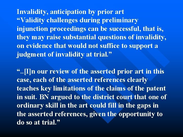 Invalidity, anticipation by prior art “Validity challenges during preliminary injunction proceedings can be successful,