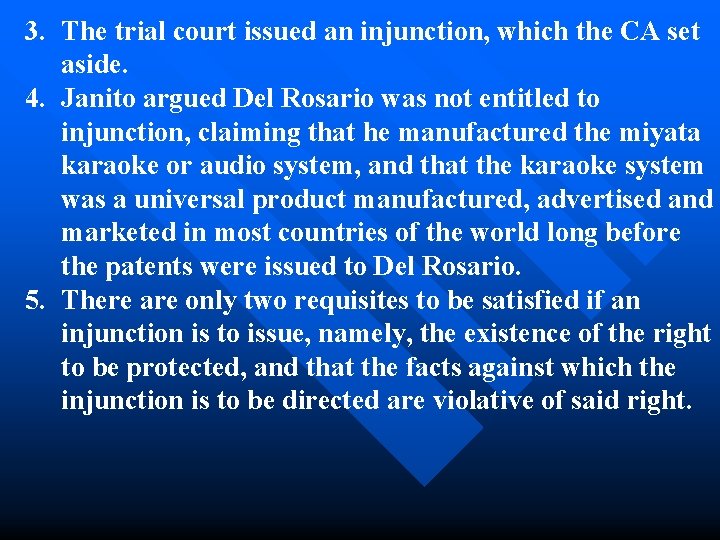 3. The trial court issued an injunction, which the CA set aside. 4. Janito