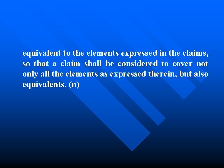 equivalent to the elements expressed in the claims, so that a claim shall be