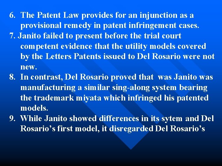 6. The Patent Law provides for an injunction as a provisional remedy in patent