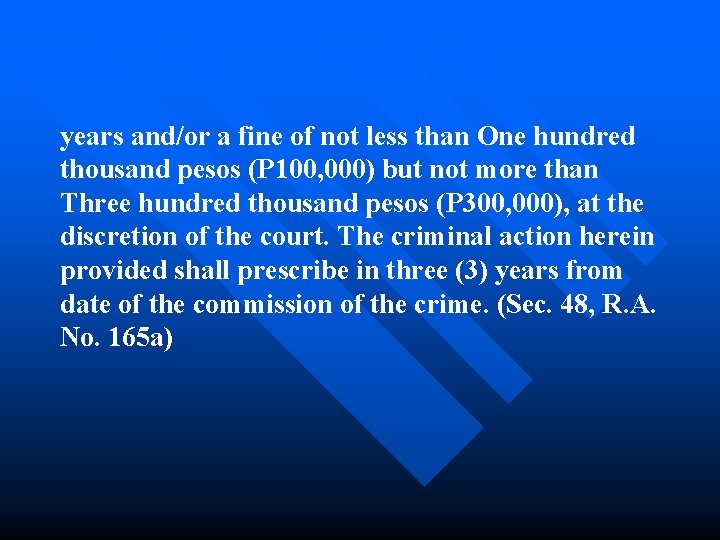 years and/or a fine of not less than One hundred thousand pesos (P 100,