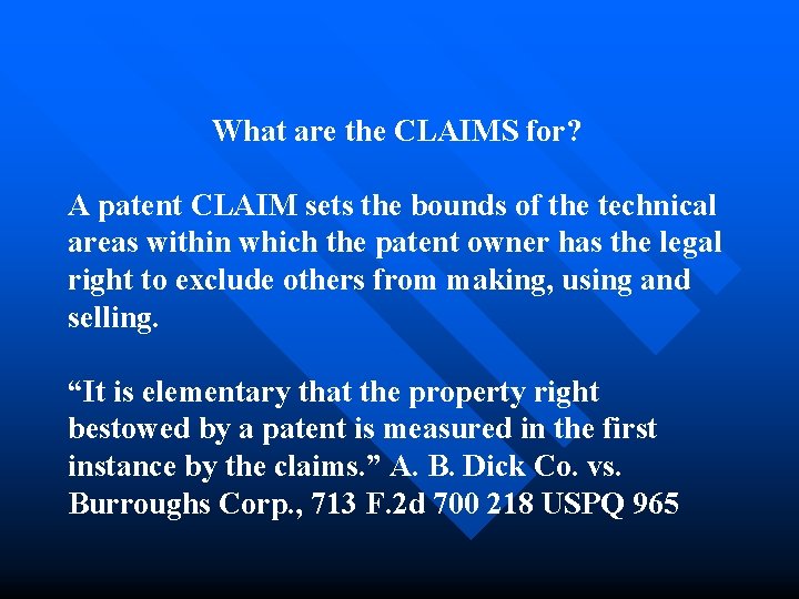 What are the CLAIMS for? A patent CLAIM sets the bounds of the technical