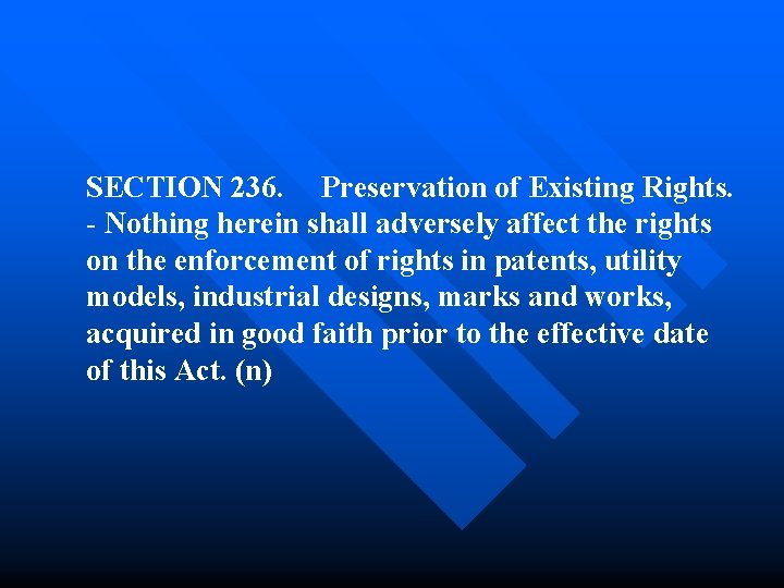 SECTION 236. Preservation of Existing Rights. - Nothing herein shall adversely affect the rights