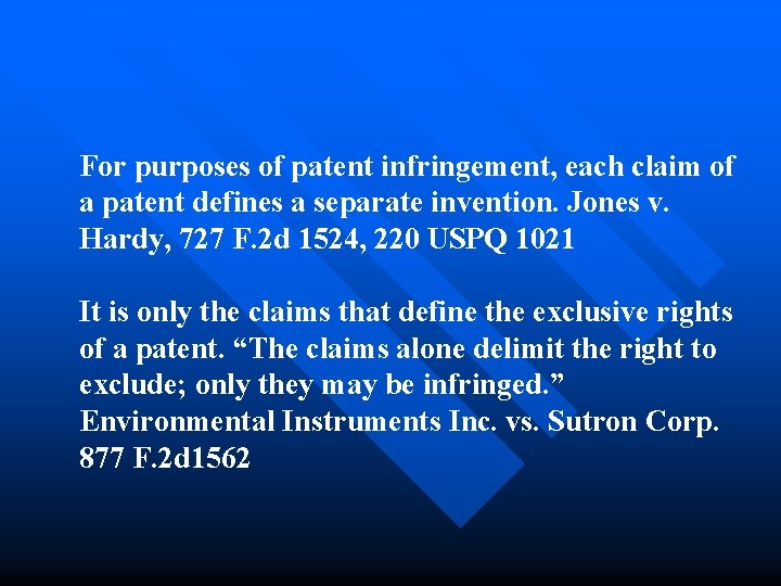 For purposes of patent infringement, each claim of a patent defines a separate invention.