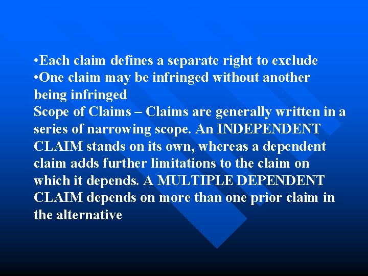  • Each claim defines a separate right to exclude • One claim may