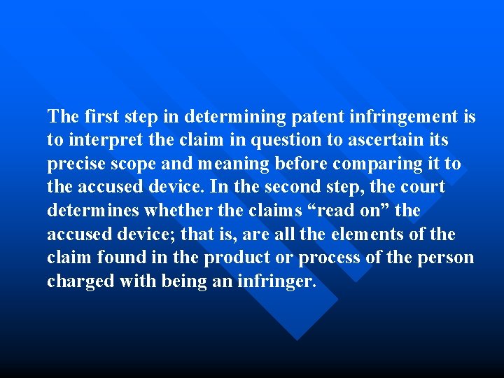 The first step in determining patent infringement is to interpret the claim in question