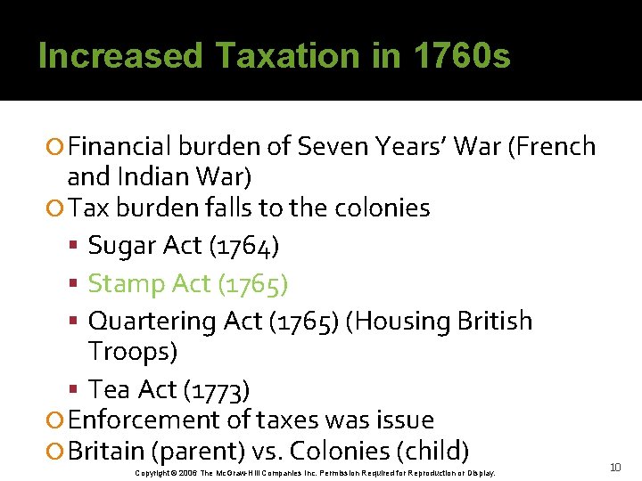 Increased Taxation in 1760 s Financial burden of Seven Years’ War (French and Indian