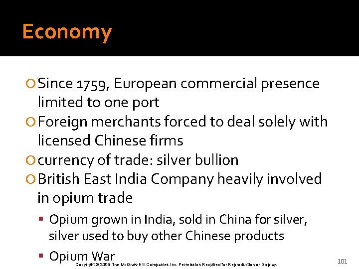 Economy Since 1759, European commercial presence limited to one port Foreign merchants forced to