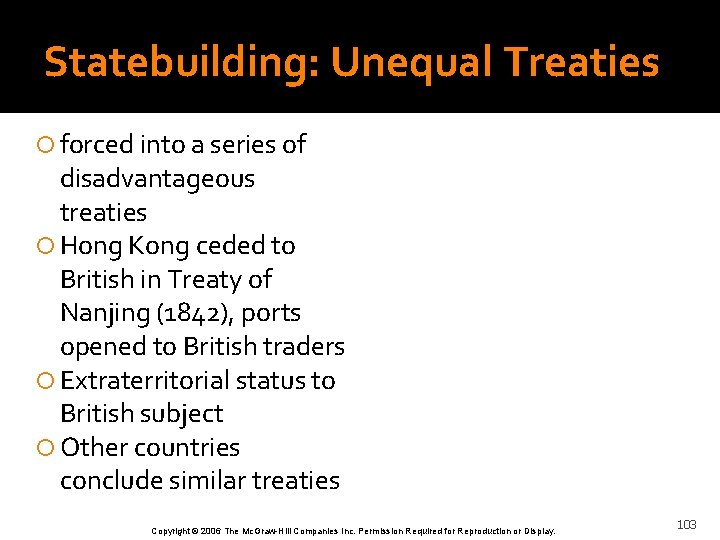 Statebuilding: Unequal Treaties forced into a series of disadvantageous treaties Hong Kong ceded to