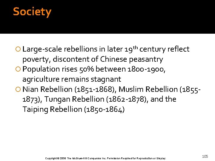 Society Large-scale rebellions in later 19 th century reflect poverty, discontent of Chinese peasantry