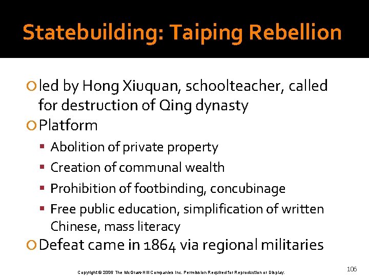 Statebuilding: Taiping Rebellion led by Hong Xiuquan, schoolteacher, called for destruction of Qing dynasty