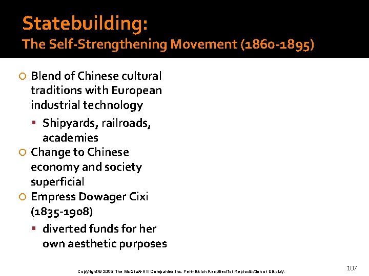 Statebuilding: The Self-Strengthening Movement (1860 -1895) Blend of Chinese cultural traditions with European industrial