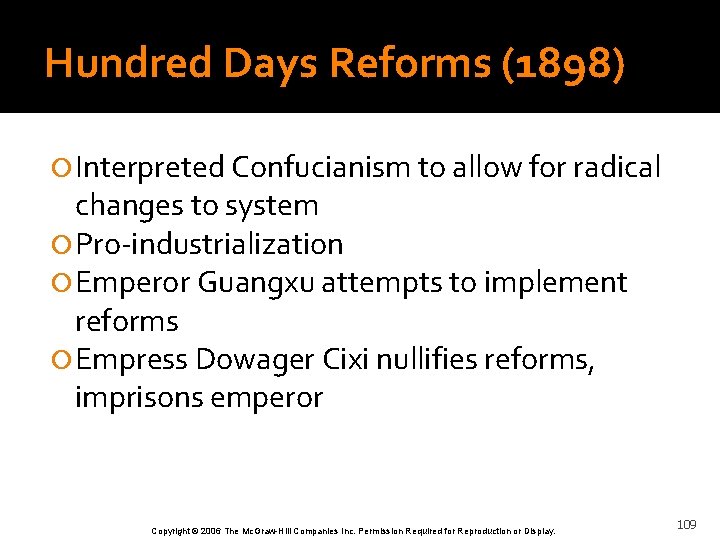 Hundred Days Reforms (1898) Interpreted Confucianism to allow for radical changes to system Pro-industrialization