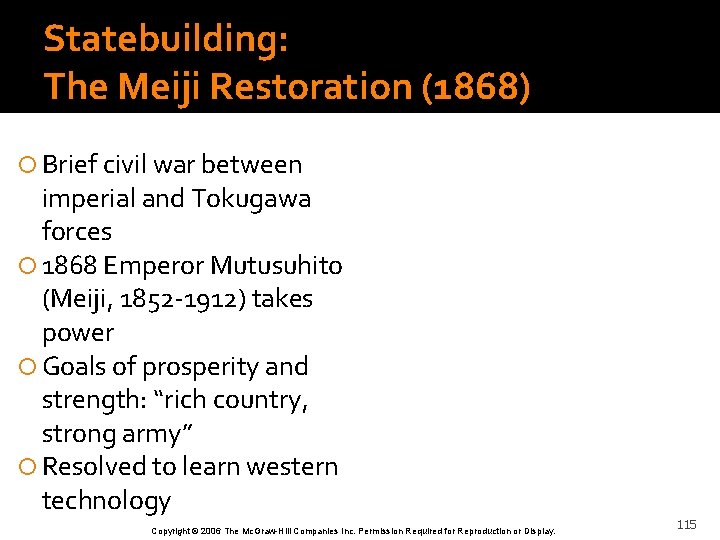 Statebuilding: The Meiji Restoration (1868) Brief civil war between imperial and Tokugawa forces 1868