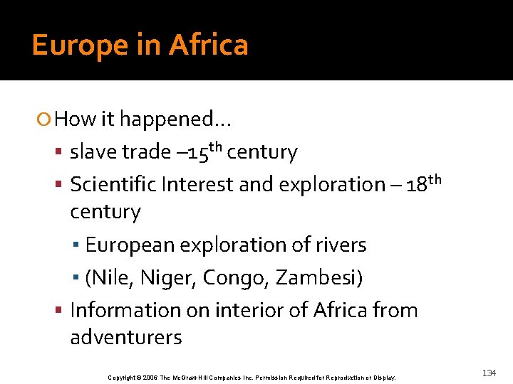 Europe in Africa How it happened… slave trade – 15 th century Scientific Interest