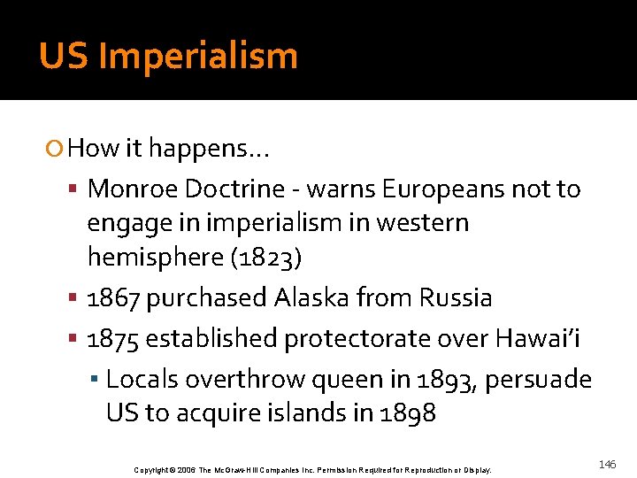 US Imperialism How it happens… Monroe Doctrine - warns Europeans not to engage in