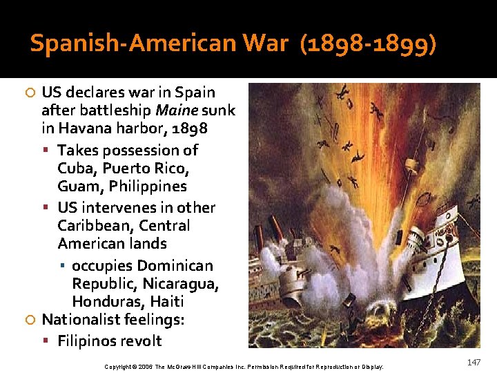 Spanish-American War (1898 -1899) US declares war in Spain after battleship Maine sunk in