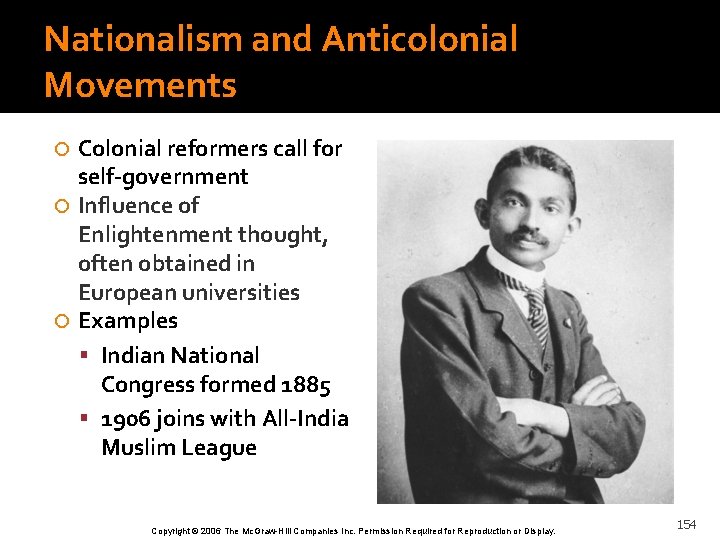 Nationalism and Anticolonial Movements Colonial reformers call for self-government Influence of Enlightenment thought, often