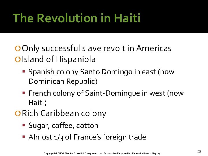 The Revolution in Haiti Only successful slave revolt in Americas Island of Hispaniola Spanish