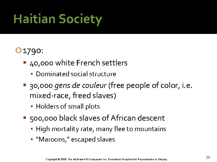 Haitian Society 1790: 40, 000 white French settlers ▪ Dominated social structure 30, 000