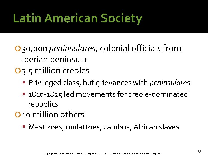 Latin American Society 30, 000 peninsulares, colonial officials from Iberian peninsula 3. 5 million