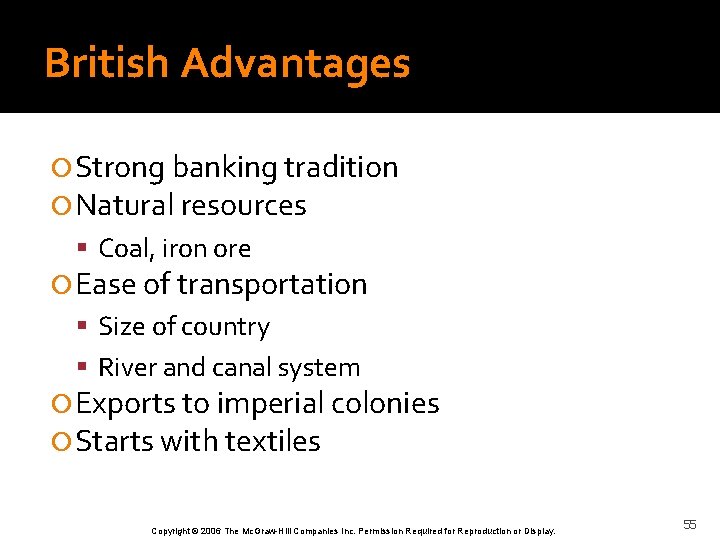 British Advantages Strong banking tradition Natural resources Coal, iron ore Ease of transportation Size