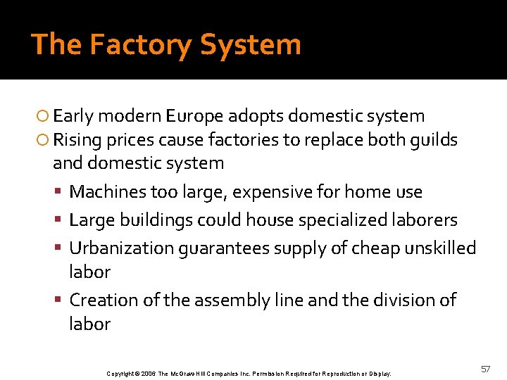 The Factory System Early modern Europe adopts domestic system Rising prices cause factories to