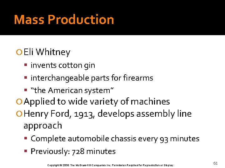 Mass Production Eli Whitney invents cotton gin interchangeable parts for firearms “the American system”