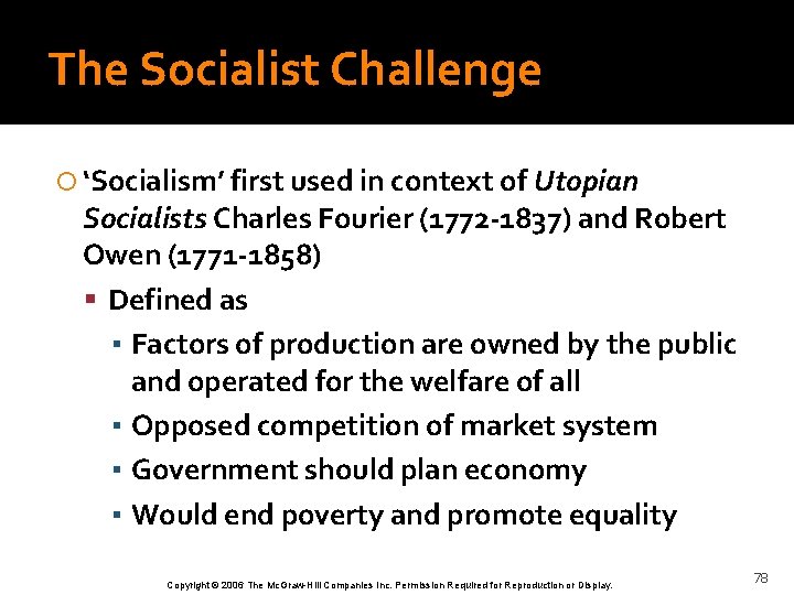 The Socialist Challenge ‘Socialism’ first used in context of Utopian Socialists Charles Fourier (1772