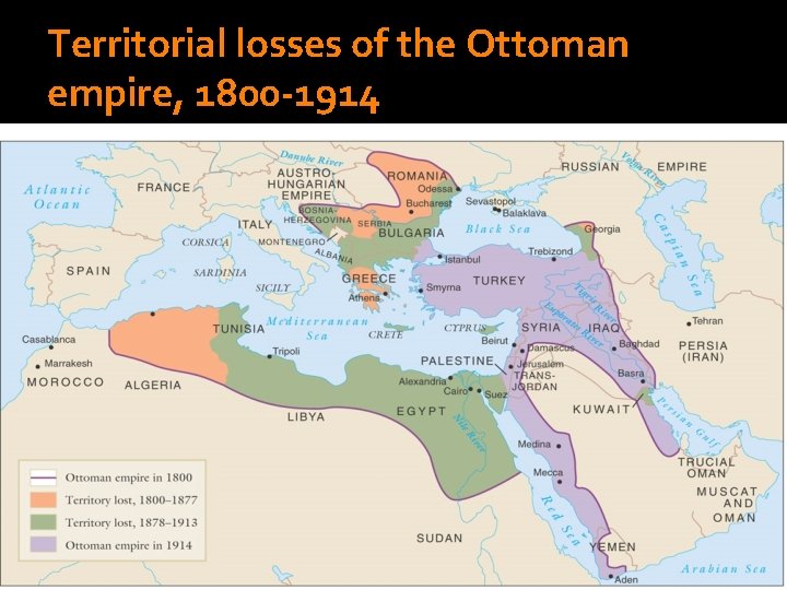 Territorial losses of the Ottoman empire, 1800 -1914 Copyright © 2006 The Mc. Graw-Hill