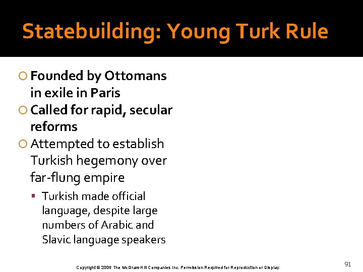 Statebuilding: Young Turk Rule Founded by Ottomans in exile in Paris Called for rapid,