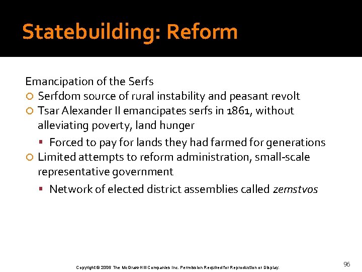 Statebuilding: Reform Emancipation of the Serfs Serfdom source of rural instability and peasant revolt