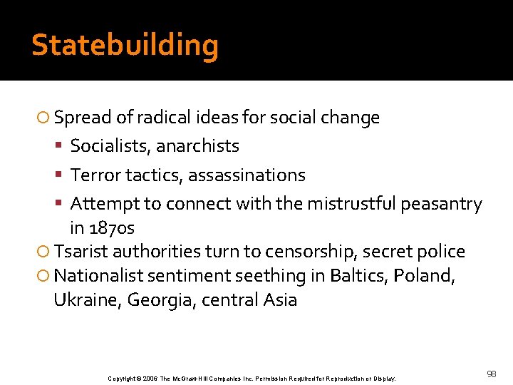 Statebuilding Spread of radical ideas for social change Socialists, anarchists Terror tactics, assassinations Attempt