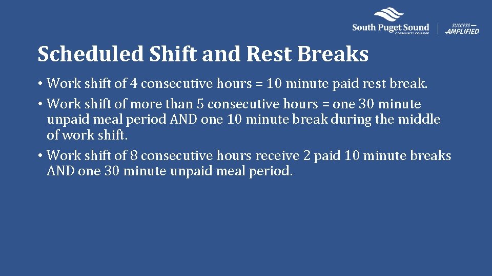 Scheduled Shift and Rest Breaks • Work shift of 4 consecutive hours = 10
