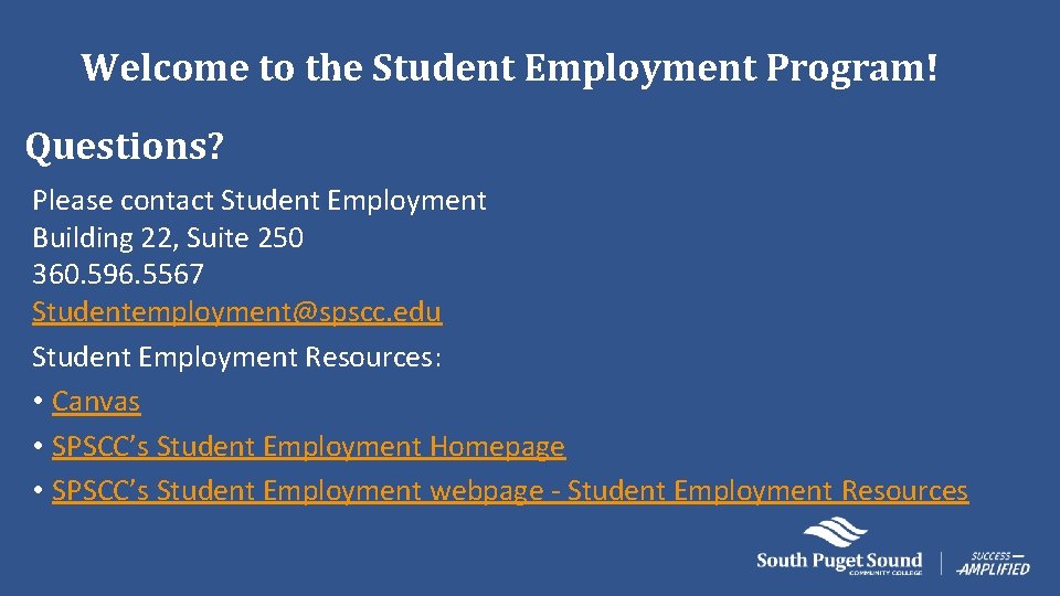 Welcome to the Student Employment Program! Questions? Please contact Student Employment Building 22, Suite