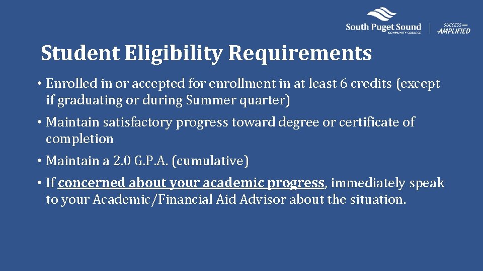 Student Eligibility Requirements • Enrolled in or accepted for enrollment in at least 6