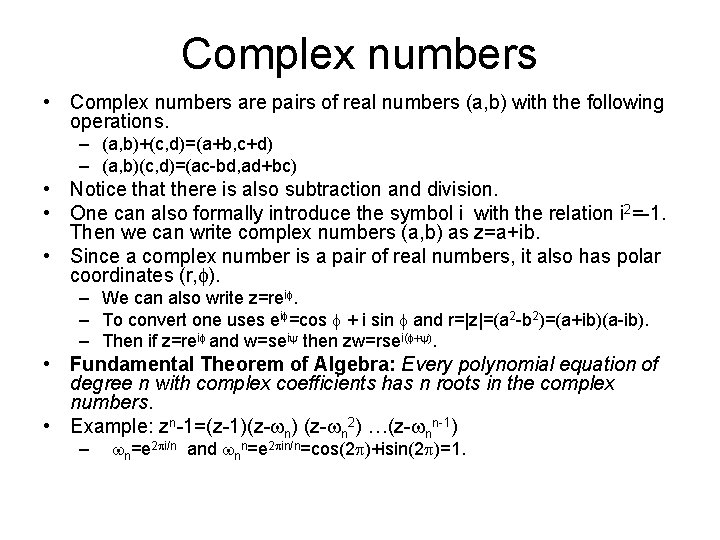 Complex numbers • Complex numbers are pairs of real numbers (a, b) with the