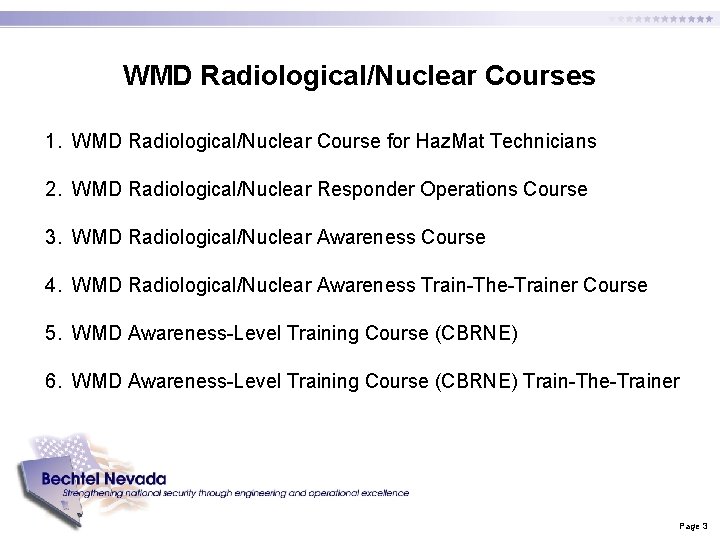 WMD Radiological/Nuclear Courses 1. WMD Radiological/Nuclear Course for Haz. Mat Technicians 2. WMD Radiological/Nuclear