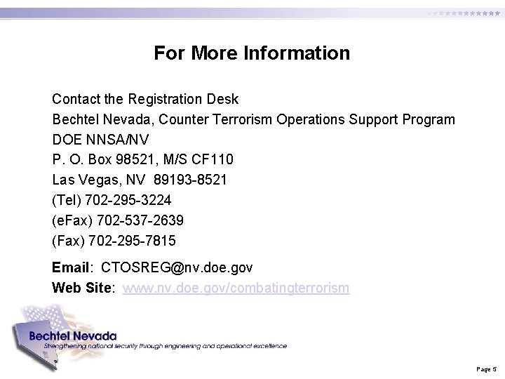 For More Information Contact the Registration Desk Bechtel Nevada, Counter Terrorism Operations Support Program