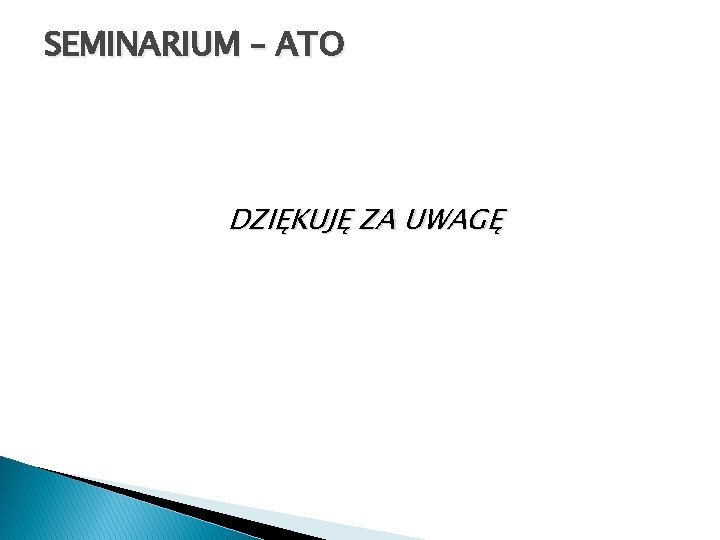 SEMINARIUM – ATO DZIĘKUJĘ ZA UWAGĘ 