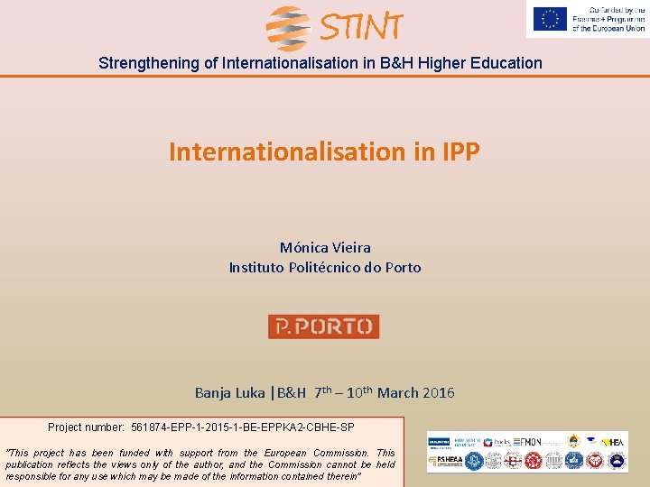 Strengthening of Internationalisation in B&H Higher Education Internationalisation in IPP Mónica Vieira Instituto Politécnico