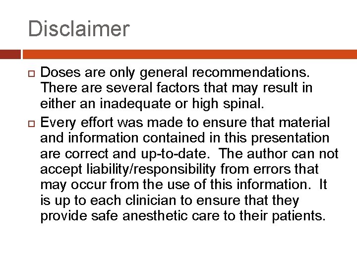Disclaimer Doses are only general recommendations. There are several factors that may result in