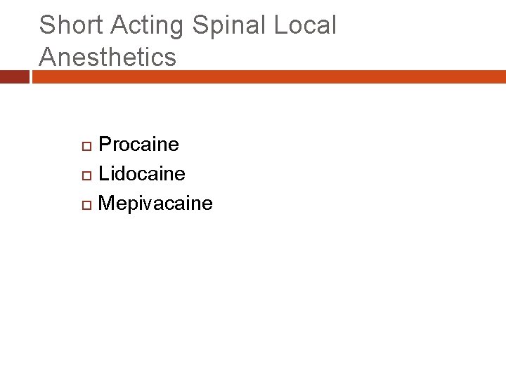 Short Acting Spinal Local Anesthetics Procaine Lidocaine Mepivacaine 