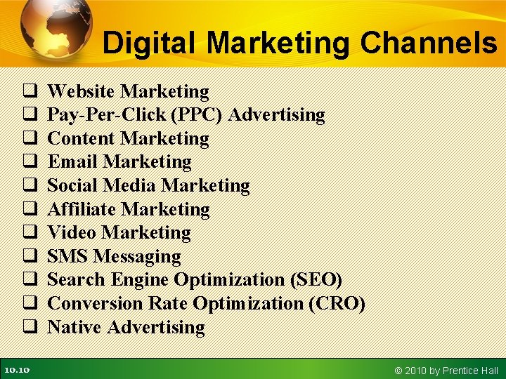 Digital Marketing Channels q q q 10. 10 Website Marketing Pay-Per-Click (PPC) Advertising Content Digital Marketing Channels q q q 10. 10 Website Marketing Pay-Per-Click (PPC) Advertising Content