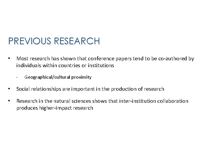 PREVIOUS RESEARCH • Most research has shown that conference papers tend to be co-authored