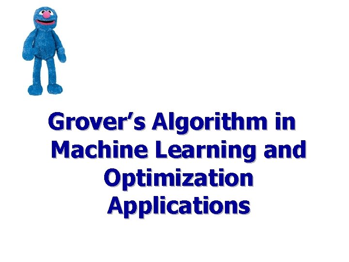 Grover’s Algorithm in Machine Learning and Optimization Applications 