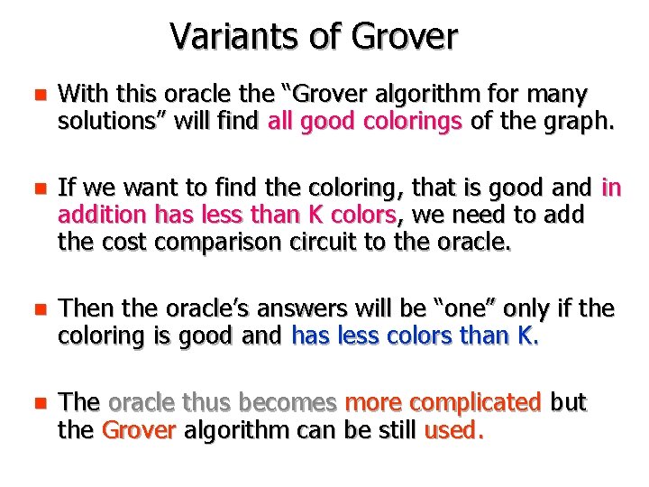Variants of Grover n With this oracle the “Grover algorithm for many solutions” will