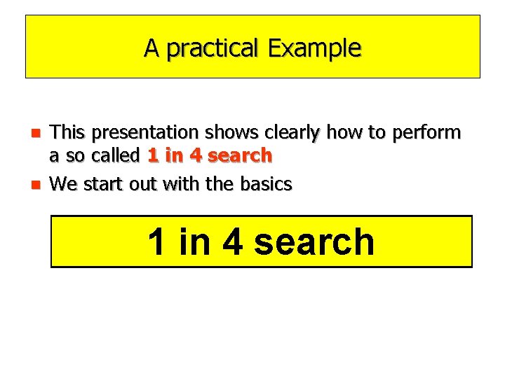 A practical Example n n This presentation shows clearly how to perform a so