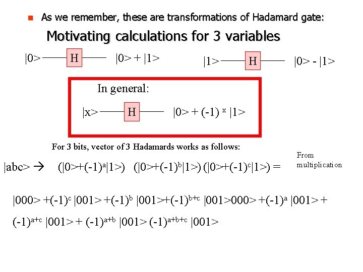 n As we remember, these are transformations of Hadamard gate: Motivating calculations for 3
