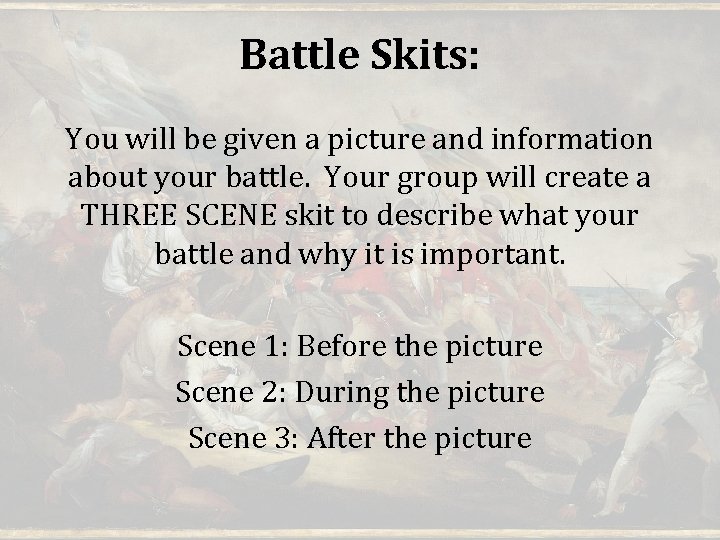 Battle Skits: You will be given a picture and information about your battle. Your